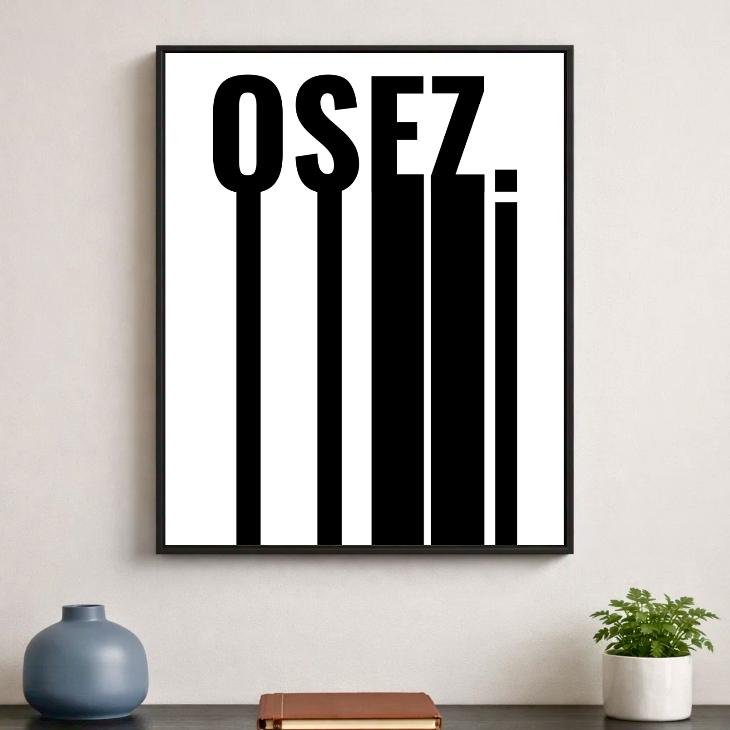 Affiche contemporaine "Osez"